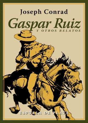 GASPAR RUIZ Y OTROS RELATOS