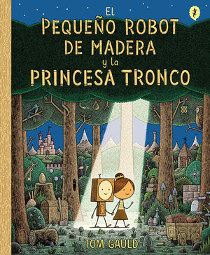 EL PEQUEO ROBOT DE MADERA Y LA PRINCESA TRONCO