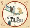 NOM�S UN RELLOTGE