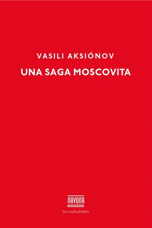 UNA SAGA MOSCOVITA