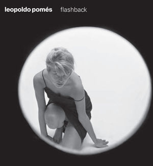 LEOPOLDO POMS FLASHBACK