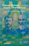 PIERRE DUHEM: ENTRE F�SICA Y METAF�SICA