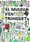 EL MUSEU DEN TRONQUET