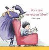 PER A QU SERVEIX UN LLIBRE?