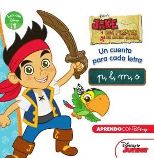 JAKE Y LOS PIRATAS DE NUNCA JAMS: UN CUENTO PARA CADA LETRA