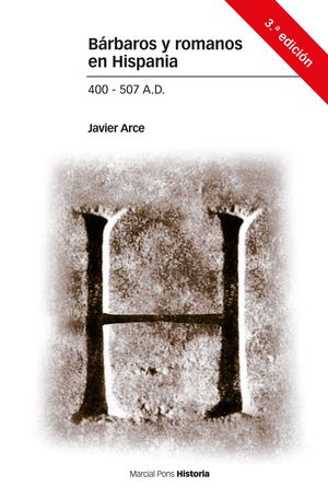 BRBAROS Y ROMANOS EN HISPANIA. 400-507 A.D.