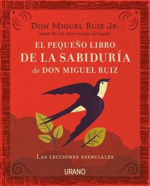 EL PEQUEO LIBRO DE LA SABIDURA DE DON MIGUEL RUIZ