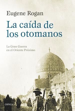 LA CADA DE LOS OTOMANOS