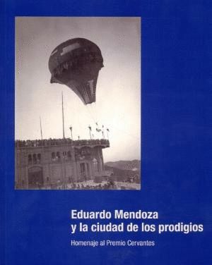 EDUARDO MENDOZA Y LA CIUDAD DE LOS PRODIGIOS