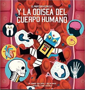 EL PROFESOR ASTRO CAT Y LA ODISEA DEL CUERPO HUMANO