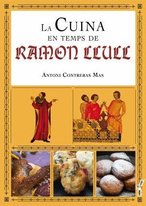 LA CUINA EN TEMPS DE RAMON LLULL (1232-1315)