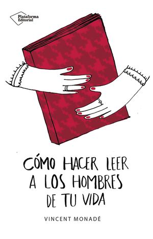 CMO HACER LEER A LOS HOMBRES DE TU VIDA