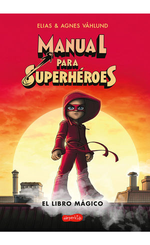 MANUAL PARA SUPERH�ROES. EL LIBRO M�GICO