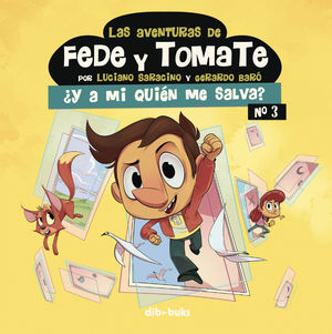 LAS AVENTURAS DE FEDE Y TOMATE 3 Y A MI QUIN ME SALVA?