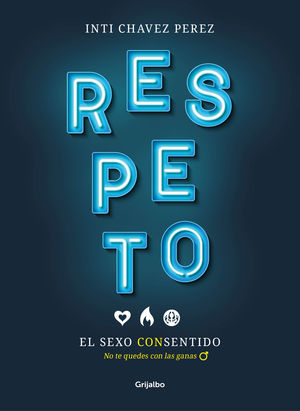 RESPETO, EL SEXO CON SENTIDO