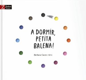 A DORMIR, PETITA BALENA!