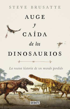 AUGE Y CADA DE LOS DINOSAURIOS