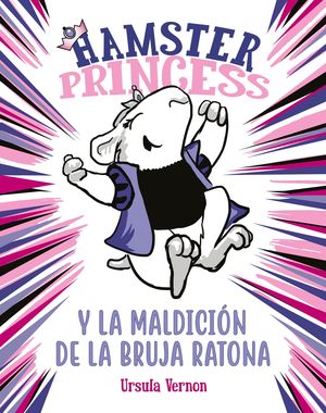 HAMSTER PRINCESS Y LA MALDICIN DE LA BRUJA RATONA