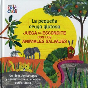 LA PEQUEA ORUGA GLOTONA JUEGA AL ESCONDITE CON LOS ANIMALES SALVAJES