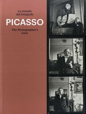 PICASSO. LA MIRADA DEL FOTGRAFO