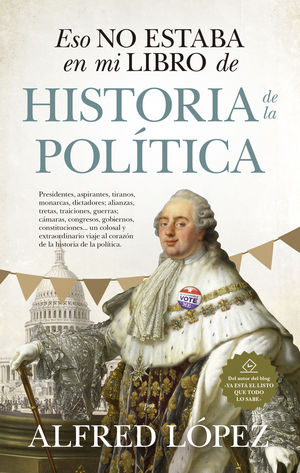 ESO NO ESTABA EN MI LIBRO DE HISTORIA DE LA POLTICA