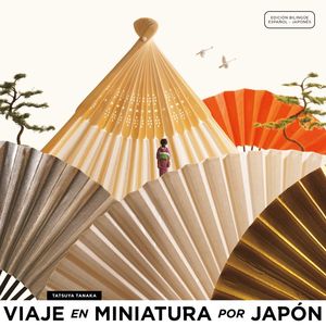 VIAJE EN MINIATURA POR JAP�N