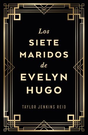 LOS SIETE MARIDOS DE EVELYN HUGO