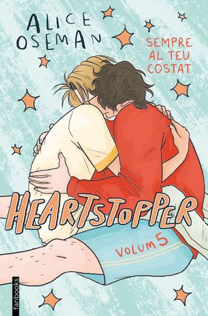 HEARTSTOPPER 5 SEMPRE AL TEU COSTAT