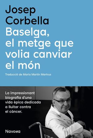 BASELGA, EL METGE QUE VOLIA CANVIAR EL MN