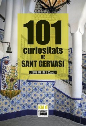 101 CURIOSITATS DE SANT GERVASI