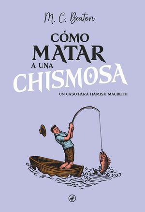 C�MO MATAR A UNA CHISMOSA
