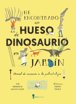 HE ENCONTRADO UN HUESO DE DINOSAURIO EN MI JARD�N