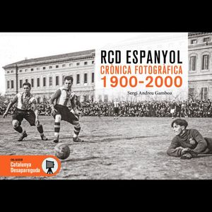 RCD ESPANYOL. CRNICA FOTOGRFICA 1900-2000
