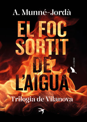 EL FOC SORTIT DE L'AIGUA (TRILOGIA DE VILANOVA)