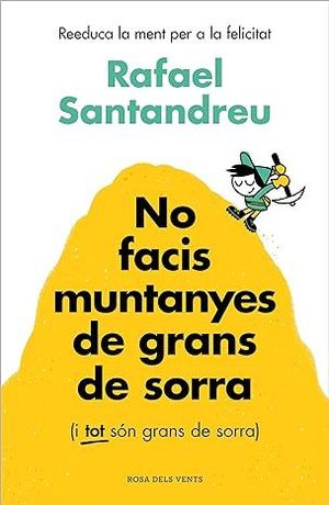 NO FACIS MUNTANYES DE GRANS DE SORRA (I TOT SN GRANS DE SORRA)