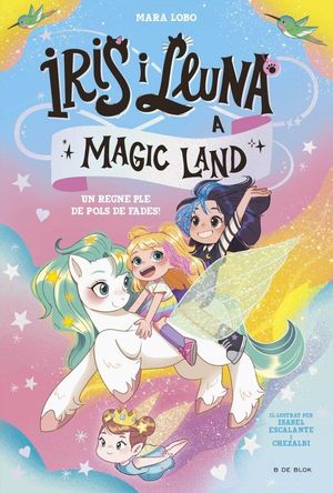 IRIS I LLUNA A MAGIC LAND 1 UN REGNE PLE DE POLS DE FADES!