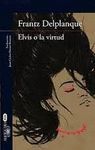 ELVIS O LA VIRTUD