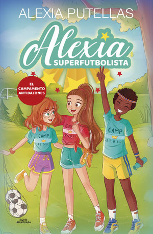 ALEXIA SUPERFUTBOLISTA 2 EL CAMPAMENTO ANTIBALONES