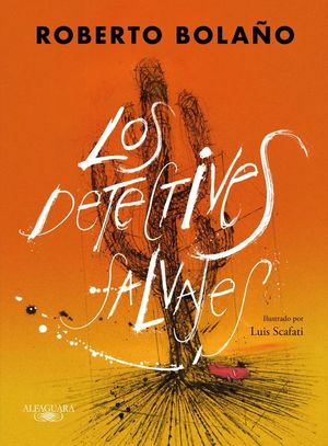 LOS DETECTIVES SALVAJES (EDICIN ILUSTRADA)
