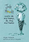 JUDY MOODY EST DE MAL HUMOR, DE MUY MAL HUMOR