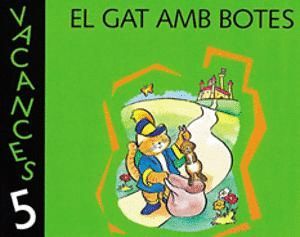 EL GAT AMB BOTES : VACANCES 5 ANYS
