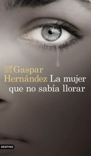 LA MUJER QUE NO SABA LLORAR