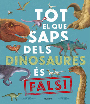 TOT EL QUE SAPS DELS DINOSAURES S FALS!