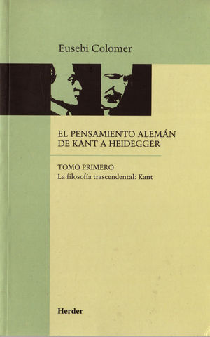 EL PENSAMIENTO ALEM�N DE KANT A HEIDEGGER I