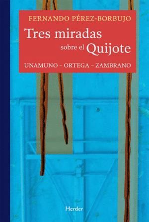 TRES MIRADAS SOBRE EL QUIJOTE