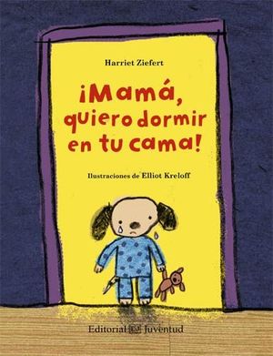 MAM, QUIERO DORMIR EN TU CAMA!