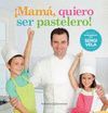 MAM, QUIERO SER PASTELERO!