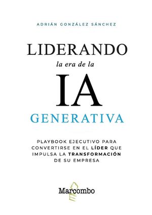 LIDERANDO LA ERA DE LA IA GENERATIVA