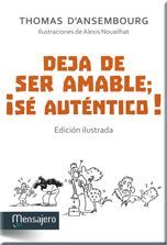 DEJA DE SER AMABLE; S AUTNTICO!