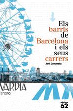 ELS BARRIS DE BARCELONA I ELS SEUS CARRERS